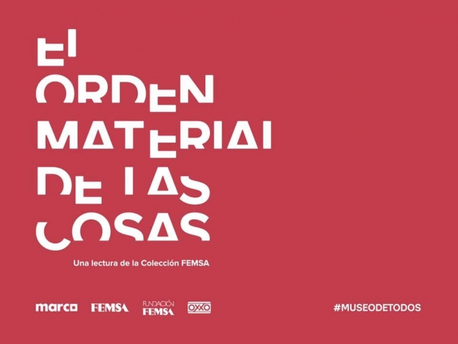 El Orden material de las cosas. Una lectura de la Coleccion FEMSA