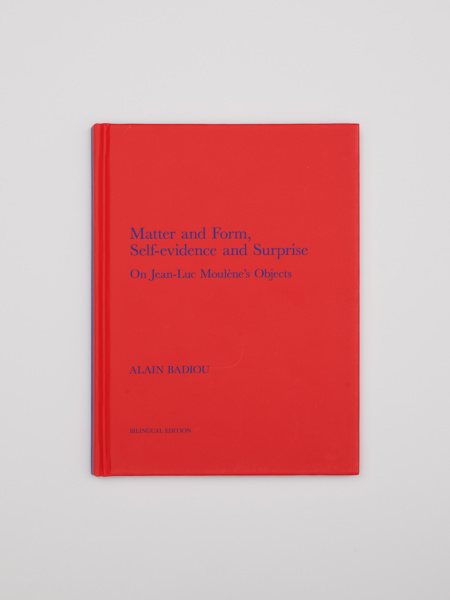 Matter and Form, Self-evidence and Surprise On Jean-Luc Moulène’s Objects
